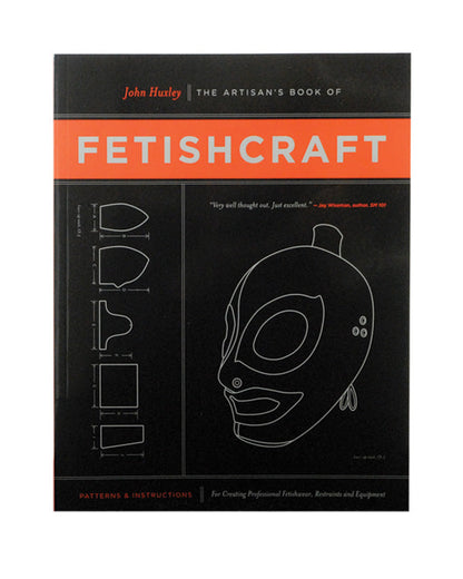 Artisan's Book of Fetishcraft /Huxley - Sexy Living