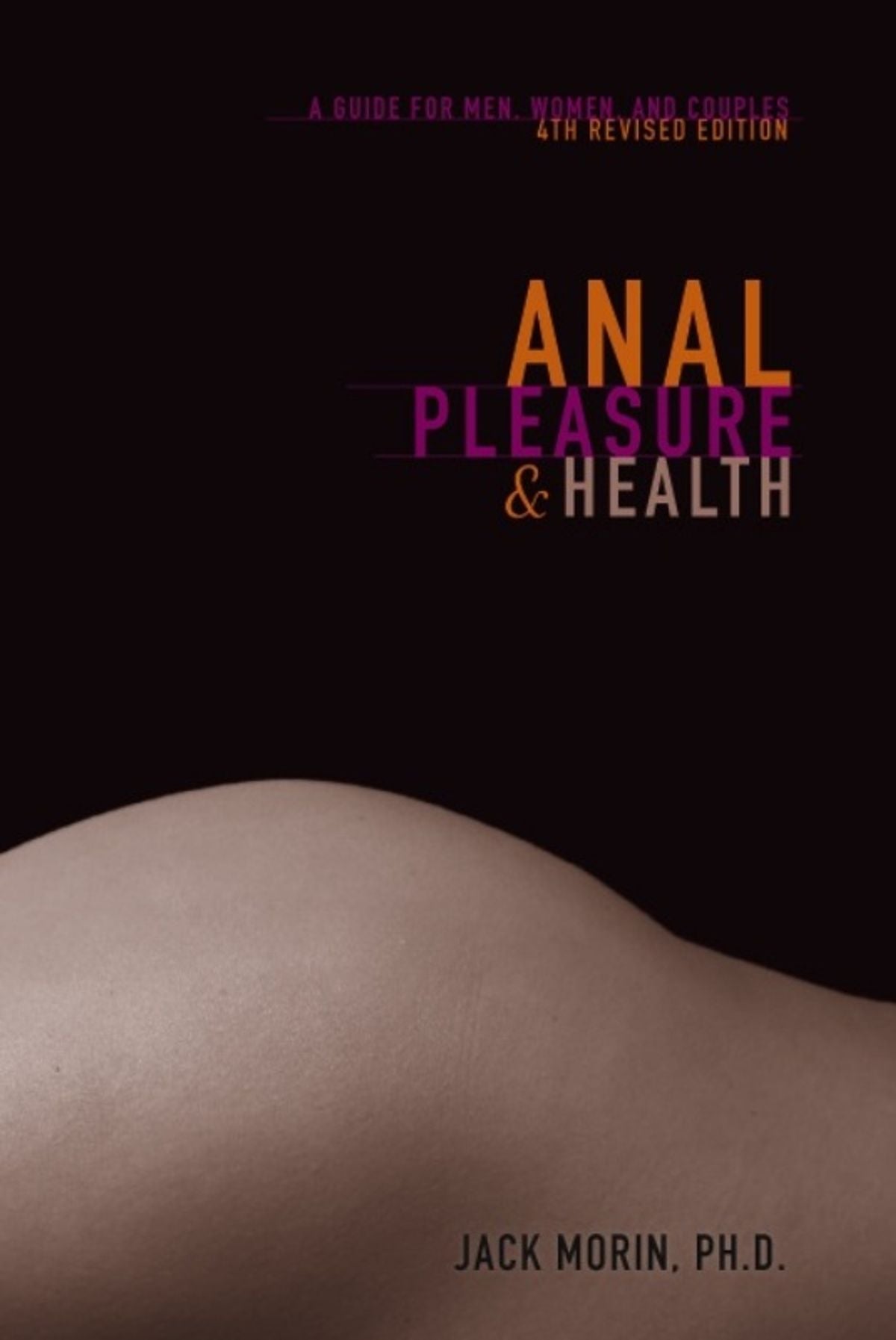 Anal Health & Pleasure - Guide for Men, Women & Couples / Morin - Sexy Living